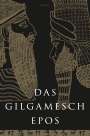 : Das Gilgamesch-Epos. Eine der ältesten schriftlich fixierten Dichtungen der Welt, Buch
