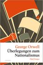 Text: "George Orwell, Überlegungen zum Nationalismus, Fünf Essays". Illustration von Händen mit Fahnen in Rot- und Beigetönen.