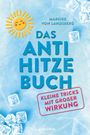 "Das Anti-Hitze Buch: Kleine Tricks mit großer Wirkung" in blauem Text auf eisigem Hintergrund mit Eiswürfeln und einem lachenden Sonnen-Logo.