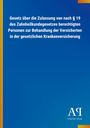 Titel: "Gesetz über die Zulassung von nach § 19 des Zahnheilkundegesetzes..." unten Logo: "Antiphon Verlag". Hintergrund: Blau.
