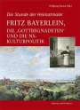 : Fritz Bayerlein, die "Gottbegnadeten" und die NS-Kulturpolitik, Buch
