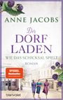 "Der Dorfladen – Wie das Schicksal spielt. Roman. SPIEGEL Bestseller. Anne Jacobs. Drei Frauen auf Straßenillustration."