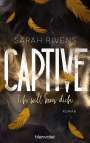Sarah Rivens: Captive - Ich will nur dich, Buch