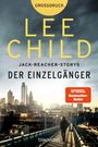 Text: "GROSSDRUCK", "LEE CHILD", "Jack-Reacher-Storys", "Der Einzelgänger", "SPIEGEL Bestseller-Autor", "blanvalet".  
Eine Person auf einer Brücke blickt auf die Stadt.
