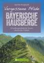 Joachim Burghardt: Vergessene Pfade Bayerische Hausberge, Buch