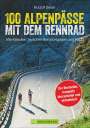 Rudolf Geser: 100 Alpenpässe mit dem Rennrad, Buch