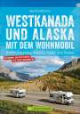 Bernd Hiltmann: Westkanada und Alaska mit dem Wohnmobil, Buch