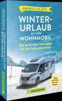 Torsten Berning: 99 x Winterurlaub mit dem Wohnmobil, Buch