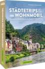 Udo Bernhart: Städtetrips mit dem Wohnmobil, Buch