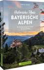 Andreas Gruhle: Historische Pfade Bayerische Alpen, Buch