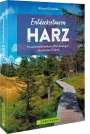 Richard Goedeke: Entdeckertouren Harz, Buch