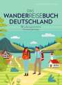 Lisa Bahnmüller: Das Wanderreisebuch Deutschland, Buch
