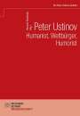 : Peter Ustinov - Humanist, Weltbürger, Humorist, Buch
