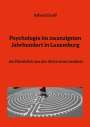 Alfred Groff: Psychologie im zwanzigsten Jahrhundert in Luxemburg, Buch