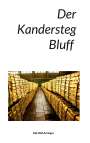 Kai Olaf Arzinger: Der Kandersteg Bluff, Buch