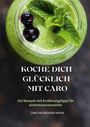 Caroline Régnard-Mayer: Koche dich glücklich mit Caro, Buch