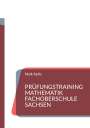 Maik Apitz: Prüfungstraining Mathematik Fachoberschule Sachsen, Buch