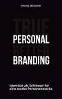 Daniel Büscher: True personal better branding, Buch