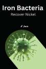 E. Jacin: Iron Bacteria Recover Nickel, Buch