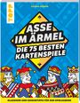 Corinne Schmitt: Asse im Ärmel - Die 75 besten Kartenspiele, Buch