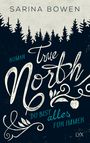 Sarina Bowen: True North - Du bist alles für immer, Buch