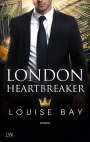 Louise Bay: London Heartbreaker, Buch