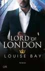 Louise Bay: Lord of London, Buch