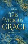 Emily Thiede: This Vicious Grace - Die Verbannten, Buch