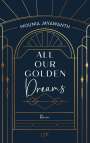 Mounia Jayawanth: All Our Golden Dreams, Buch