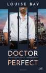 Louise Bay: Doctor Not Perfect, Buch