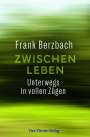 Frank Berzbach: Zwischenleben, Buch