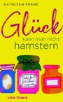 Kathleen Frank: Glück kann man nicht hamstern, Buch
