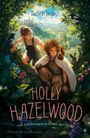 „Kathrin Tordasi“, „Holly Hazelwood und das Königreich hinter der Hecke“. Zwei Kinder in einem grünen Wald, Tiere umgeben sie.