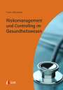 Frank Münsterer: Risikomanagement und Controlling im Gesundheitswesen, Buch