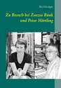 Ilka Scheidgen: Zu Besuch bei Zsuzsa Bánk und Peter Härtling, Buch