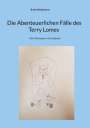 Bodo Königsmann: Die Abenteuerlichen Fälle des Terry Lomes, Buch
