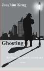 Joachim Krug: Ghosting, Buch