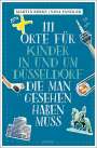 Martin Berke: 111 Orte für Kinder in und um Düsseldorf, die man gesehen haben muss, Buch
