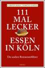 Carsten Sebastian Henn: 111 mal lecker Essen in Köln, Buch