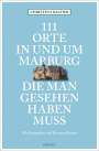 Christina Bacher: 111 Orte in und um Marburg, die man gesehen haben muss, Buch