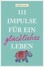 Anjana Gill: 111 Impulse für ein glückliches Leben, Buch