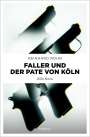 Reinhard Rohn: Faller und der Pate von Köln, Buch