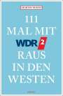 Martin Nusch: 111 Mal mit WDR 2 raus in den Westen, Buch