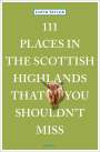 David Taylor: 111 Places in the Scottish Highlands That You Shouldn't Miss, Buch