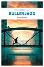 "Ben Westphal", "Bullenjagd", "Kriminalroman". Eine Person rennt auf einer Brücke, umgeben von Gebäuden im Abendlicht.