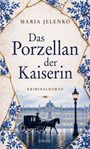 „Das Porzellan der Kaiserin“ von Maria Jelenko, Kriminalroman. Pferdekutsche vor beleuchtetem Palast, verziert mit blauem Porzellanmuster.