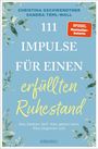 "111 Impulse für einen erfüllten Ruhestand. Was bleiben darf. Was gehen kann. Was beginnen soll." Mit Pflanzenmotiv.