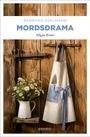 Titel: "Mordsdrama". Autor: Barbara Edelmann. Text: "Allgäu Krimi". Bild: Schürze an Holztür, davor eine Kanne mit Blumen.