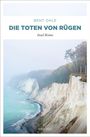 Text: "Bent Ohle", "Die Toten von Rügen", "Insel Krimi", "emons:". Foto zeigt Kreidefelsen an der Küste mit Bäumen.