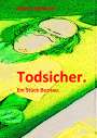 Martin Christen: Todsicher., Buch
